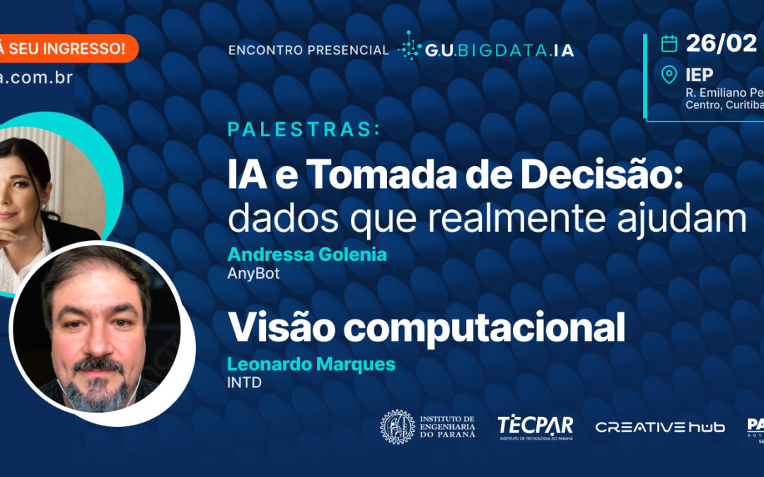 Encontro Presencial – 26 de fevereiro: IA e Tomada de Decisão + Visão Computacional