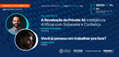 Encontro Presencial  – 26 de março: A Revolução da Private AI e o Impacto nos Negócios – e – Você já pensou em trabalhar pra fora?