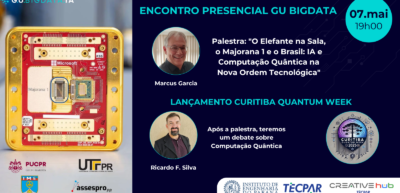 Encontro Presencial: 7 de Maio – Palestra: “O Elefante na Sala, o Majorana 1 e o Brasil: IA e Computação Quântica na Nova Ordem Tecnológica”