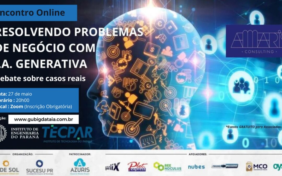Encontro Online:  27 de maio – Tema: Resolvendo Problemas de Negócio com I.A. Generativa