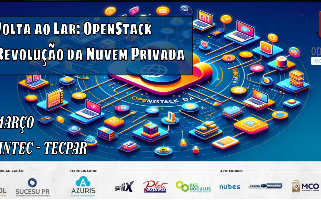 Encontro Presencial:  7 de Março – Tema: OpenStack – Construção de Nuvens Privadas
