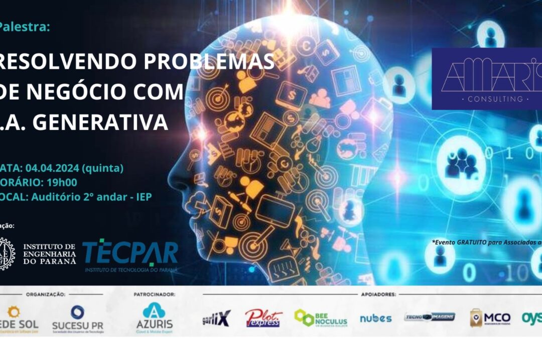 Encontro Presencial:  4 de Abril- Tema: Resolvendo Problemas de Negócio com I.A. Generativa